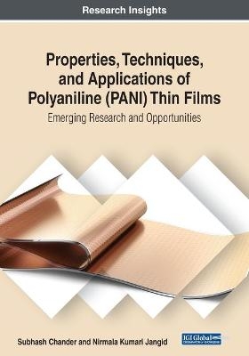 Properties, Techniques, and Applications of Polyaniline (PANI) Thin Films - Subhash Chander, Nirmala Kumari Jangid