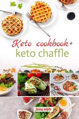 Keto cookbook over 50 + keto chaffle - Romilda Bake