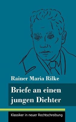 Briefe an einen jungen Dichter - Rainer Maria Rilke