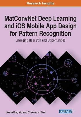 MatConvNet Deep Learning and iOS Mobile App Design for Pattern Recognition - Jiann-Ming Wu, Chao-Yuan Tien