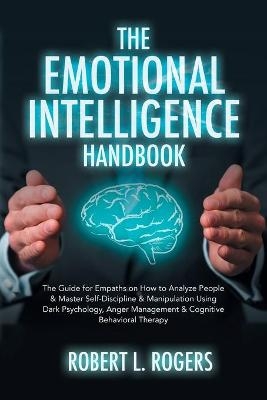 The Emotional Intelligence Handbook - Robert L Rogers