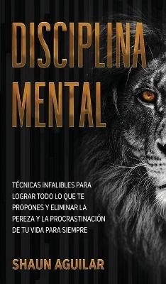 Disciplina Mental - Shaun Aguilar