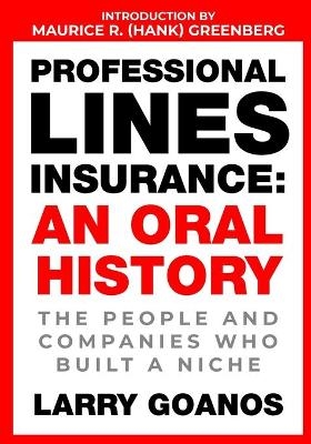 Professional Lines Insurance, An Oral History - Larry Goanos