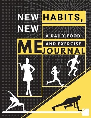 New habits, New Me - A Daily Food and Exercise Journal - Adil Daisy