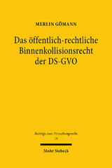 Das öffentlich-rechtliche Binnenkollisionsrecht der DS-GVO - Merlin Gömann