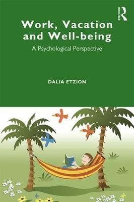 Work, Vacation and Well-being - Dalia Etzion