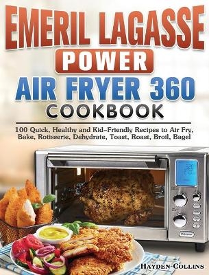 Emeril Lagasse Power Air Fryer 360 Cookbook - Hayden Collins