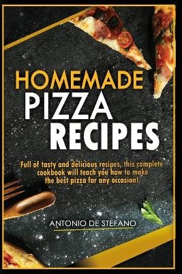 Homemade Pizza Recipes - Marco de Stefano
