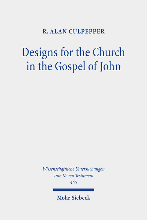 Designs for the Church in the Gospel of John - R. Alan Culpepper
