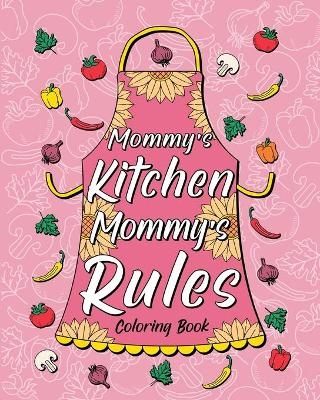 Mommy's Kitchen Mommy's Rules Coloring Book -  Paperland