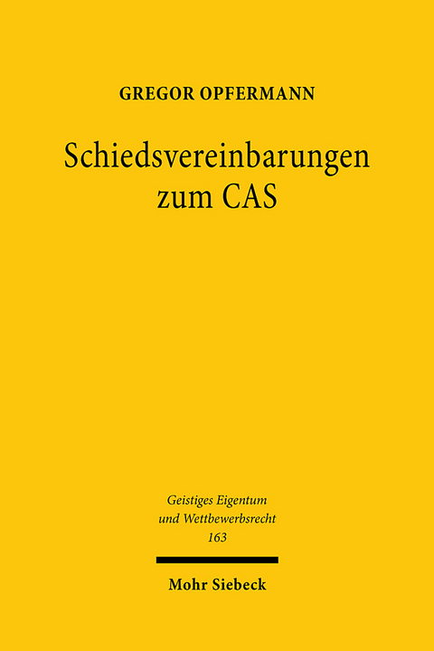 Schiedsvereinbarungen zum CAS - Gregor Opfermann