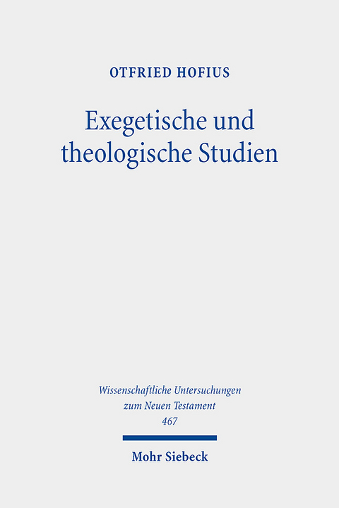 Exegetische und theologische Studien - Otfried Hofius