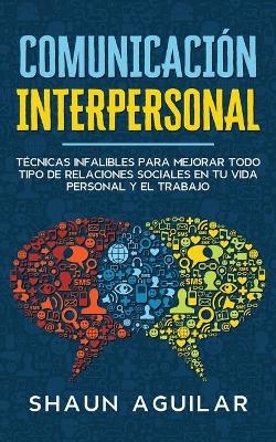 Comunicación Interpersonal - Shaun Aguilar