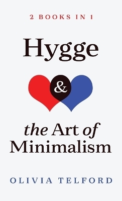 Hygge and The Art of Minimalism - Olivia Telford