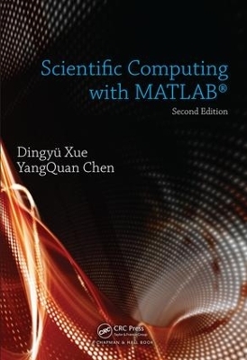 Scientific Computing with MATLAB - Dingyu Xue, Yangquan Chen