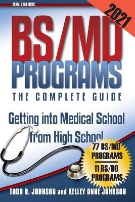 BS/MD Programs-The Complete Guide - Todd A Johnson, Kelley Anne Barth