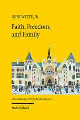 Faith, Freedom, and Family - John Witte