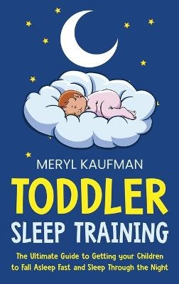 Toddler Sleep Training - Meryl Kaufman