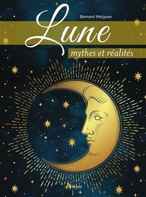 LUNE MYTHES ET REALITES -  MELGUEN BERNARD