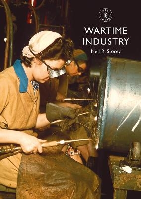 Wartime Industry - Neil R. Storey