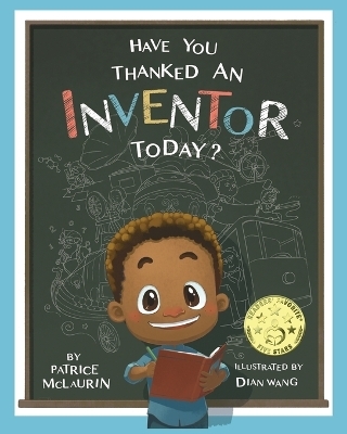 Have You Thanked an Inventor Today? - Dian Wang Patrice Mclaurin     Darren Mclaurin