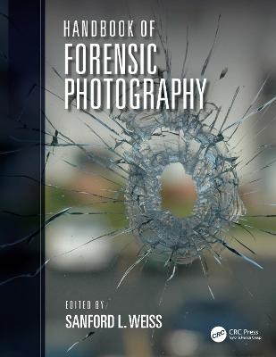 Handbook of Forensic Photography - Sanford L. Weiss