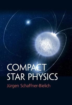 Compact Star Physics - Jürgen Schaffner-Bielich