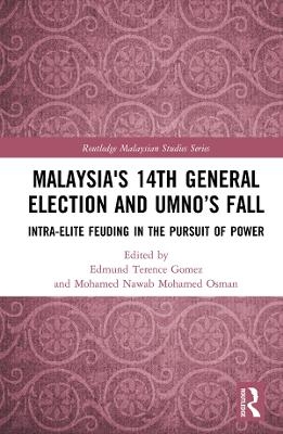 Malaysia's 14th General Election and UMNO’s Fall - 