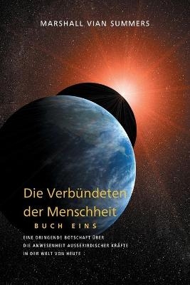 DIE VERBÜNDETEN DER MENSCHHEIT, BUCH EINS (The Allies of Humanity, Book One - German Edition) - Marshall Vian Summers