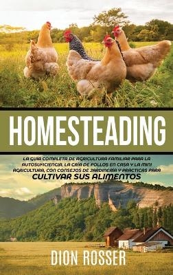 Homesteading - Dion Rosser