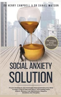 Social Anxiety Solution REVISED AND UPDATED - Henry Campbell, Daniel Watson