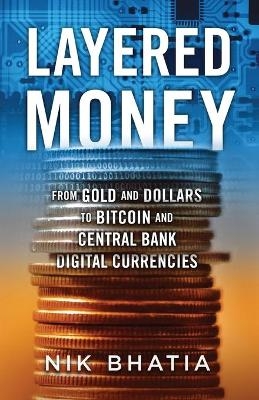 Layered Money - Nik Bhatia