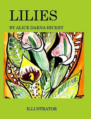 Lilies - Alice Daena Hickey