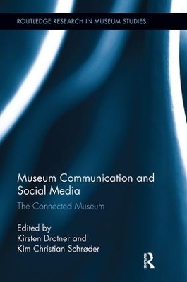 Museum Communication and Social Media - Kirsten Drotner, Kim Christian Schrøder