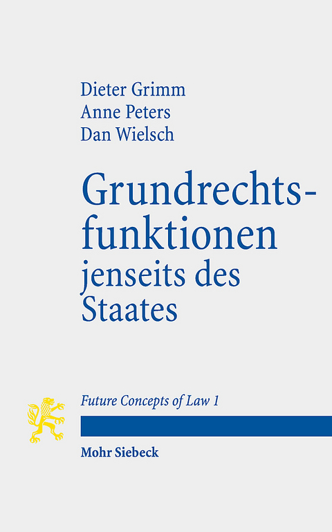 Grundrechtsfunktionen jenseits des Staates - Dieter Grimm, Anne Peters, Dan Wielsch