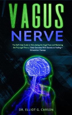 Vagus Nerve - Dr Elliot G Carson