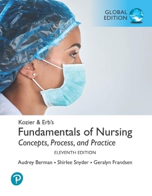 Kozier & Erb's Fundamentals of Nursing, Global Edition + MyLab Nursing with Pearson eText (Package) - Audrey Berman, Shirlee Snyder, Geralyn Frandsen