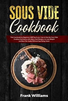 Sous Vide Cookbook - Frank Williams