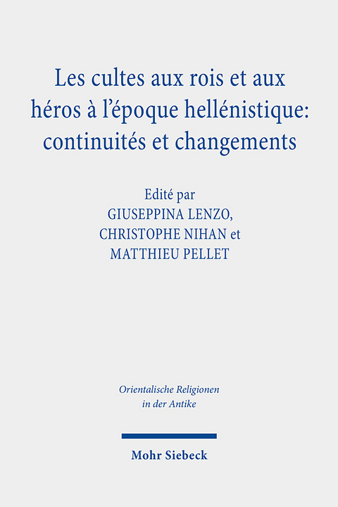 Les cultes aux rois et aux héros à l'époque hellénistique: continuités et changements - 