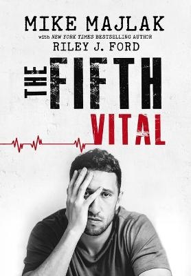 The Fifth Vital - Mike Majlak, Riley J Ford