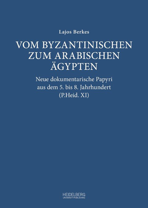 Vom byzantinischen zum arabischen Ägypten - Lajos Berkes