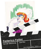Von der Zeichnung zum Film - Federico Fellini