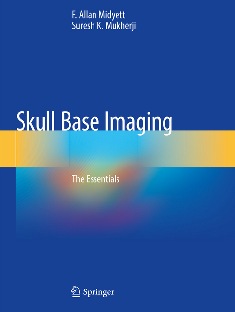 Skull Base Imaging - F. Allan Midyett, Suresh K. Mukherji