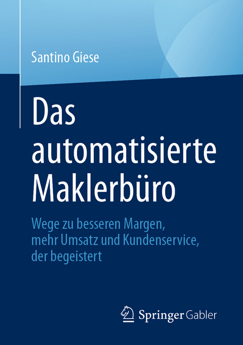 Das automatisierte Maklerbüro - Santino Giese