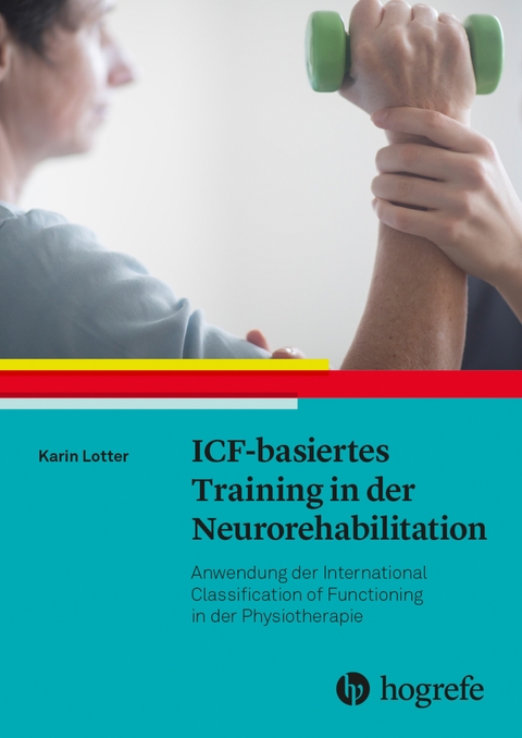ICF-basiertes Training in der Neurorehabilitation - Karin Lotter