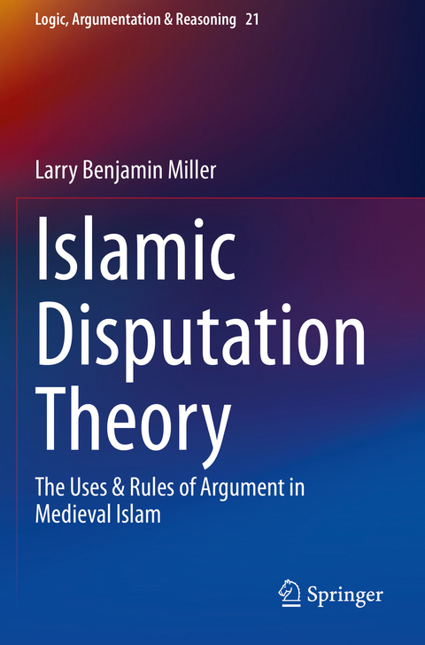 Islamic Disputation Theory - Larry Benjamin Miller