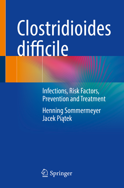 Clostridioides difficile - Henning Sommermeyer, Jacek Piątek