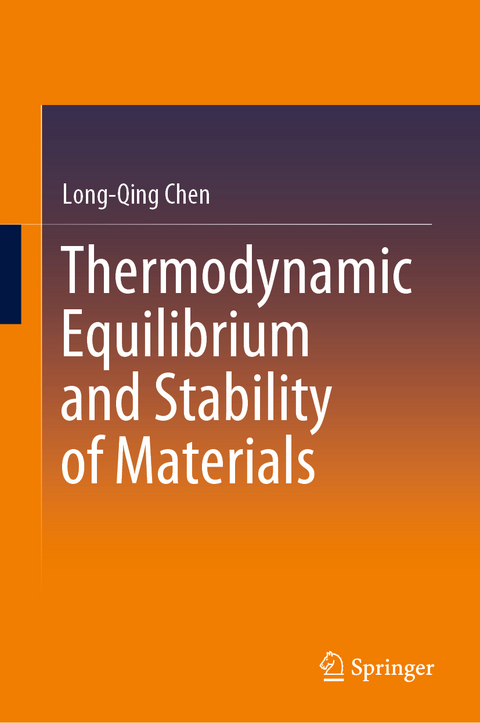Thermodynamic Equilibrium and Stability of Materials - Long-Qing Chen