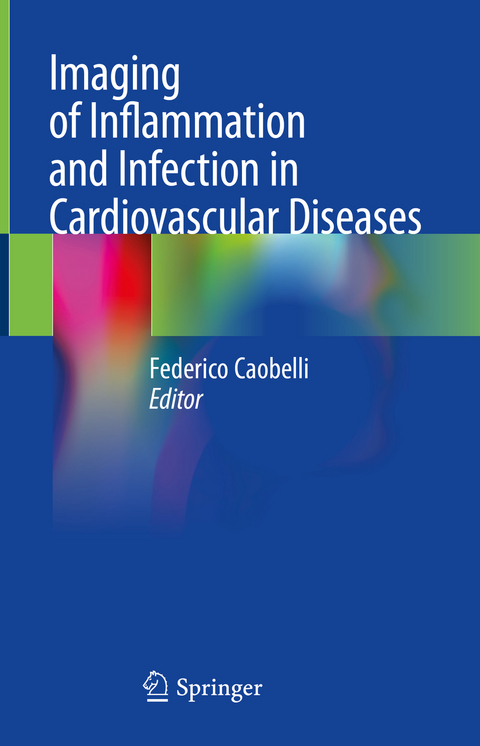 Imaging of Inflammation and Infection in Cardiovascular Diseases - 