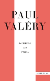 Paul Valéry: Dichtung und Prosa - Paul Valéry
